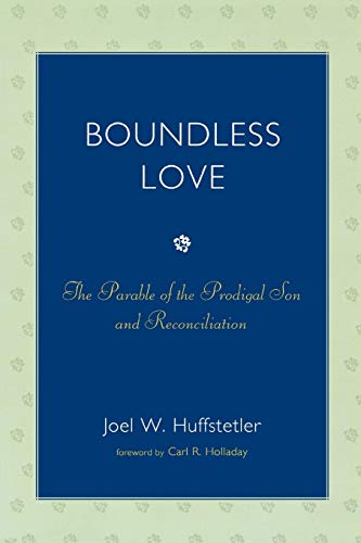 Stock image for Boundless Love: The Parable of the Prodigal Son and Reconciliation for sale by Chiron Media