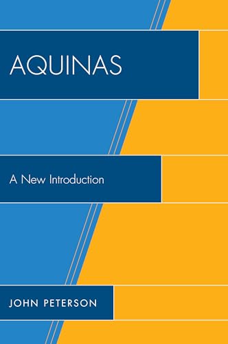 Aquinas: A New Introduction (9780761841043) by Peterson, John