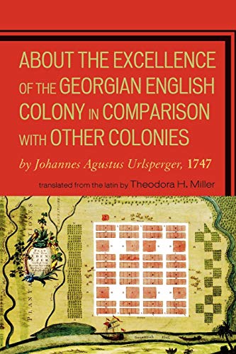 Stock image for About the Excellence of the Georgian English Colony: 1747 for sale by Chiron Media