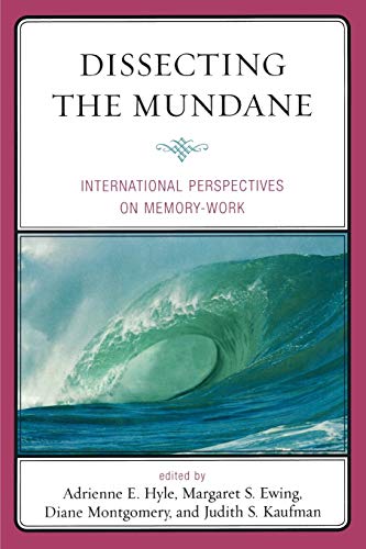 Stock image for Dissecting the Mundane: International Perspectives on Memory-Work for sale by WorldofBooks