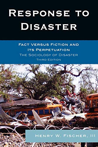 Stock image for Response to Disaster: Fact Versus Fiction and Its Perpetuation: The Sociology of Disaster for sale by A Team Books