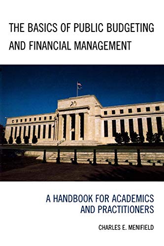 Stock image for The Basics of Public Budgeting and Financial Management: A Handbook for Academics and Practitioners for sale by SecondSale