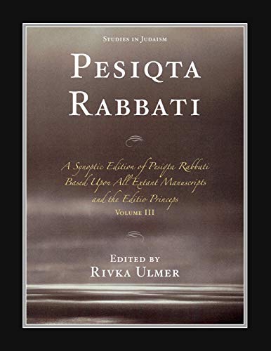 Stock image for Pesiqta Rabbati: A Synoptic Edition Of Pesiqta Rabbati Based Upon All Extant Manuscripts And The Editio Princeps (Studies In Judaism): 3 for sale by Chiron Media