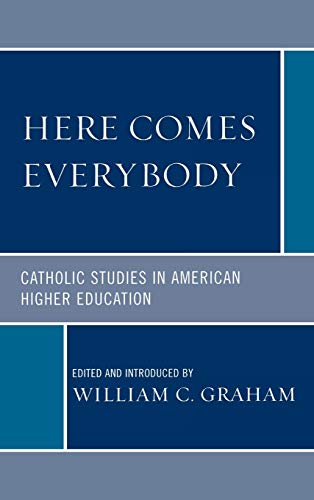 9780761844310: Here Comes Everybody: Catholics Studies in American Higher Education