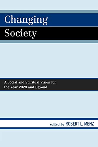 Imagen de archivo de Changing Society: A Social and Spiritual Vision for the Year 2020 and Beyond a la venta por HPB-Red