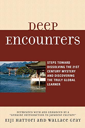 Deep Encounters Steps Toward Dissolving the 21st Century Mystery and Discovering the Truly Global...