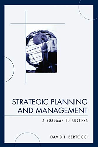 9780761845904: Strategic Planning and Management: A Roadmap to Success