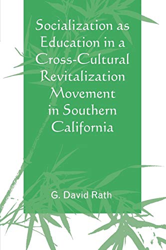 9780761846536: Socialization as Education in a Cross-Cultural Revitalization Movement in Southern California