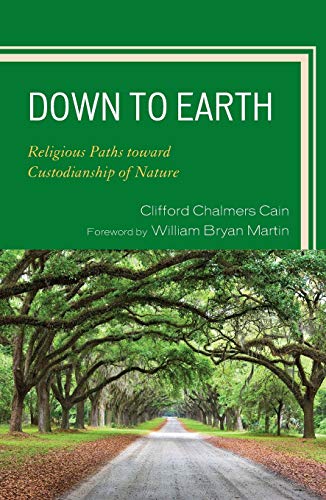 Beispielbild fr Down to Earth: Religious Paths toward Custodianship of Nature zum Verkauf von Wonder Book