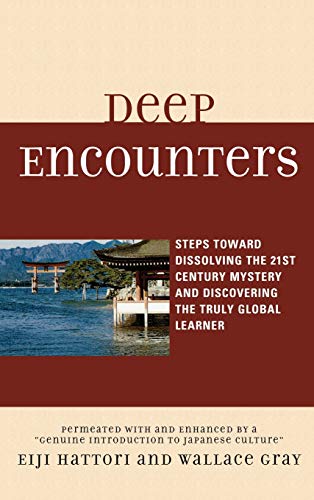 Stock image for Deep Encounters: Steps Toward Dissolving the 21st Century Mystery and Discovering the Truly Global Learner for sale by Bestsellersuk