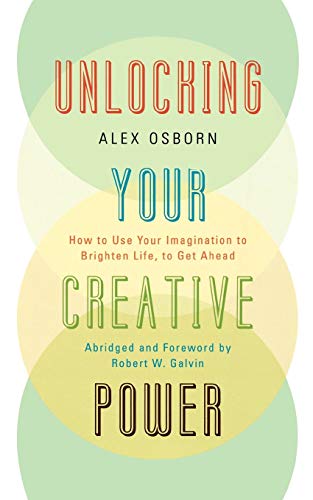 Beispielbild fr Unlocking Your Creative Power: How to Use Your Imagination to Brighten Life, to Get Ahead zum Verkauf von GF Books, Inc.
