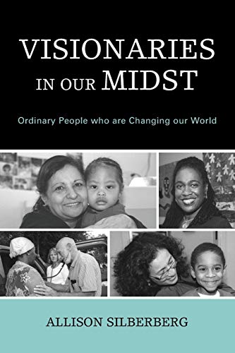 Imagen de archivo de Visionaries In Our Midst: Ordinary People who are Changing our World a la venta por Wonder Book