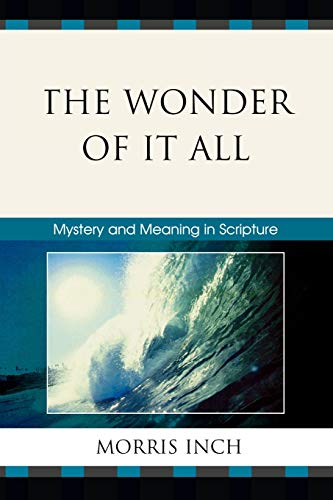 Beispielbild fr The Wonder of It All: Mystery and Meaning in Scripture zum Verkauf von Michael Lyons