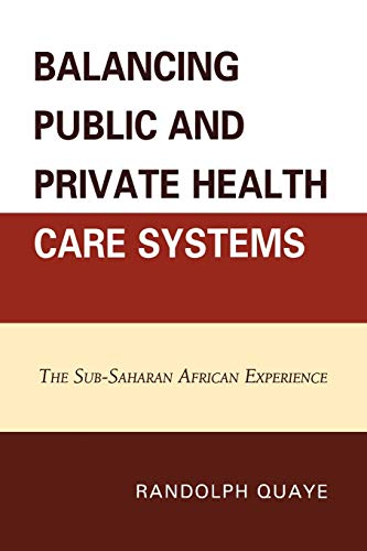 Stock image for Balancing Public and Private Health Care Systems : The Sub-Saharan African Experience for sale by Better World Books