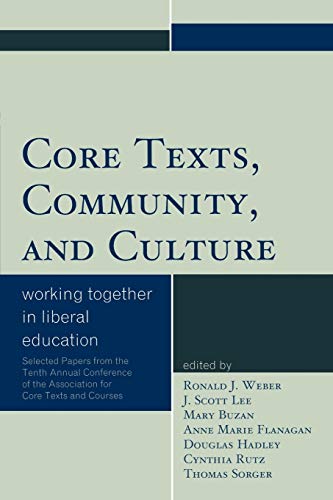 Stock image for Core Texts, Community, and Culture: Working Together for Liberal Education (Association for Core Texts and Courses) for sale by HPB-Red