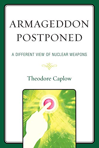 Imagen de archivo de Armageddon Postponed: A Different View of Nuclear Weapons a la venta por Michael Lyons