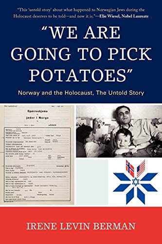 Beispielbild fr 'We Are Going to Pick Potatoes' : Norway and the Holocaust, the Untold Story zum Verkauf von Better World Books