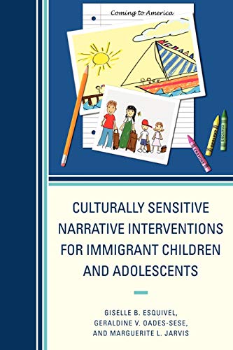 Stock image for Culturally Sensitive Narrative Interventions for Immigrant Children and Adolescents for sale by Blue Vase Books