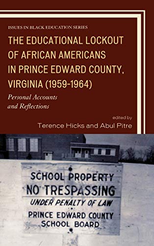 Stock image for The Educational Lockout of African Americans in Prince Edward County, Virginia (1959-1964): Personal Accounts and Reflections for sale by Chiron Media