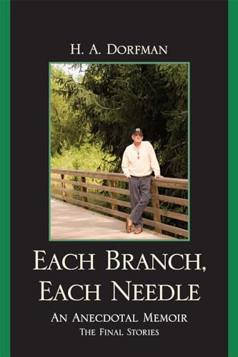 Each Branch, Each Needle: An Anecdotal Memoir (9780761850748) by Dorfman, H.A.