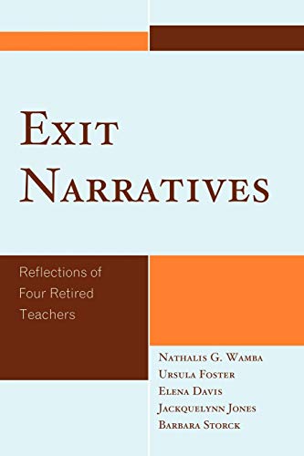 Beispielbild fr Exit Narratives: Reflections of Four Retired Teachers zum Verkauf von Michael Lyons