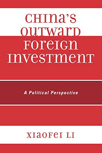 Beispielbild fr Chinas Outward Foreign Investment: A Political Perspective zum Verkauf von Michael Lyons