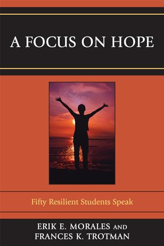 Stock image for A Focus on Hope: Fifty Resilient Students Speak for sale by Chiron Media