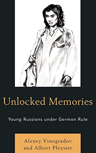 9780761853251: Unlocked Memories: Young Russians Under German Rule