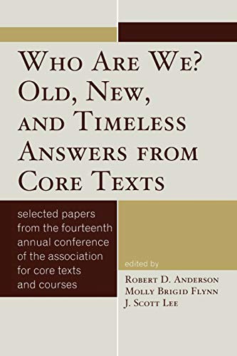 9780761853718: Who Are We? Old, New, and Timeless Answers from Core Texts (Association for Core Texts and Courses)