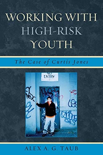 9780761855354: Working With High Risk Youth: The Case Of: The Case of Curtis Jones