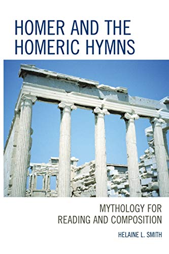 Beispielbild fr Homer and the Homeric Hymns: Mythology for Reading and Composition zum Verkauf von HPB-Red