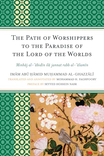 Stock image for The Path of Worshippers to the Paradise of the Lord of the Worlds : Minhaj al-abidin ila jannat rabb al-alamin for sale by Ria Christie Collections