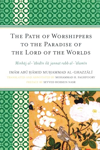9780761855729: The Path of Worshippers to the Paradise of the Lord of the Worlds: Minhaj al-abidin ila jannat rabb al-alamin