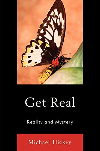 Get Real: Reality and Mystery (9780761856597) by Hickey, Michael
