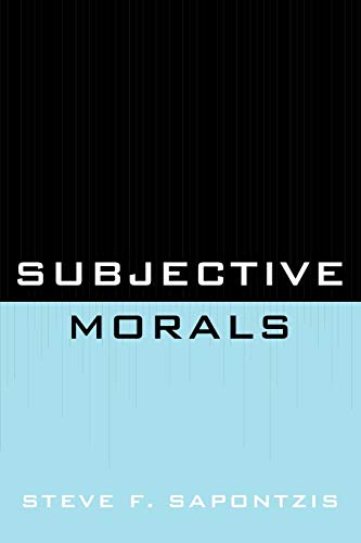 9780761856856: Subjective Morals