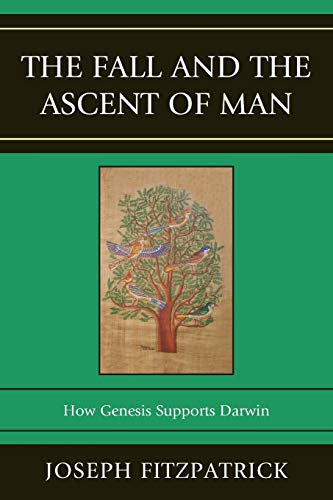 9780761857549: The Fall and the Ascent of Man: How Genesis Supports Darwin