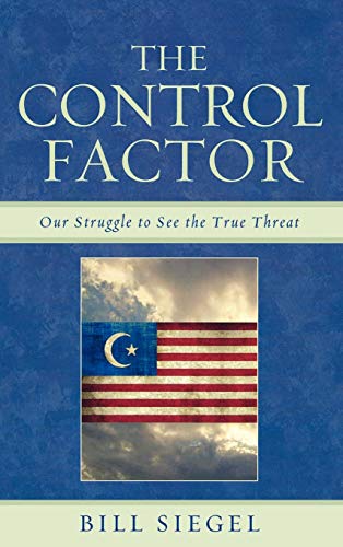 9780761858164: The Control Factor: Our Struggle to See the True Threat
