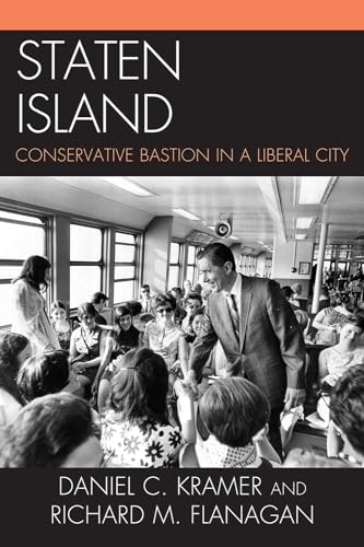 Imagen de archivo de Staten Island: Conservative Bastion in a Liberal City a la venta por Books Unplugged