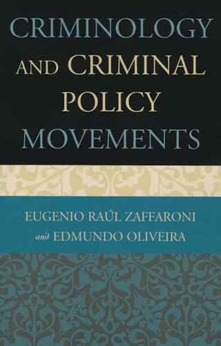 Criminology and Criminal Policy Movements (9780761858522) by Zaffaroni, Eugenio Raul; Oliveira, Edmundo