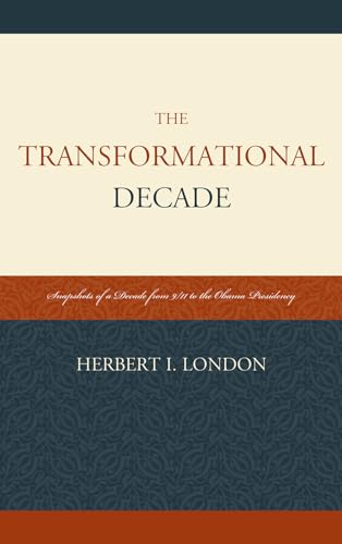 Beispielbild fr The Transformational Decade: Snapshots of a Decade from 9/11 to the Obama Presidency zum Verkauf von Wonder Book