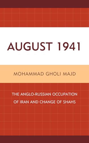 Stock image for August 1941: The Anglo-Russian Occupation of Iran and Change of Shahs for sale by Michael Lyons