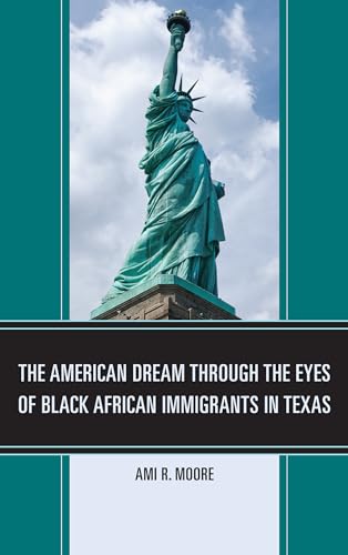 Stock image for The American Dream Through the Eyes of Black African Immigrants in Texas for sale by HPB-Red