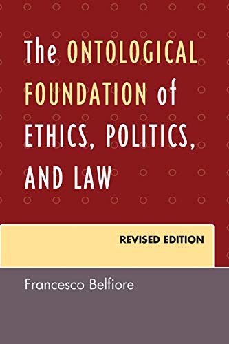 Stock image for The Ontological Foundation of Ethics, Politics, and Law for sale by Michael Lyons