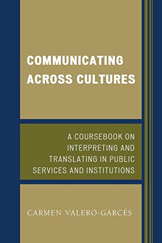 Beispielbild fr Communicating Across Cultures: A Coursebook on Interpreting and Translating in Public Services and Institutions zum Verkauf von Michael Lyons