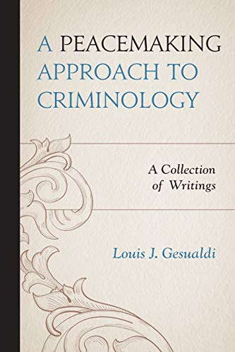 Stock image for A Peacemaking Approach to Criminology: A Collection of Writings for sale by ZBK Books
