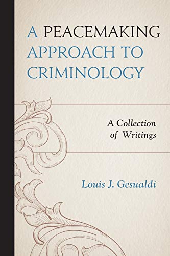 9780761862147: A Peacemaking Approach to Criminology: A Collection of Writings