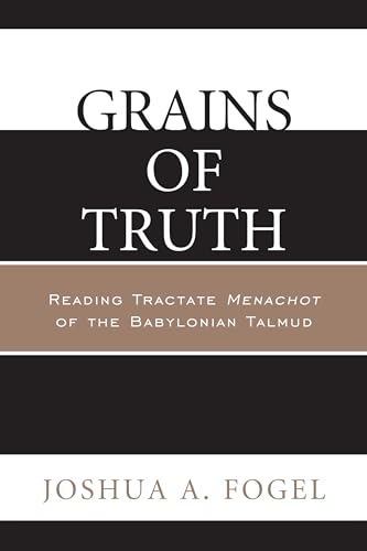 9780761863014: Grains of Truth: Reading Tractate Menachot of the Babylonian Talmud
