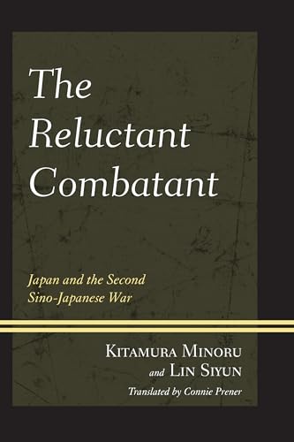 9780761863243: The Reluctant Combatant: Japan and the Second Sino-Japanese War