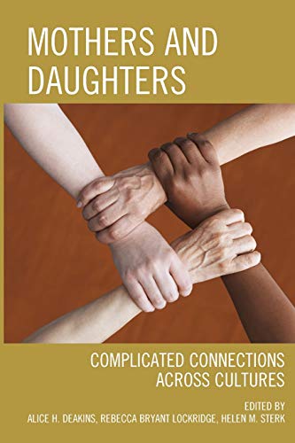 9780761863359: Mothers and Daughters: Complicated Connections Across Cultures