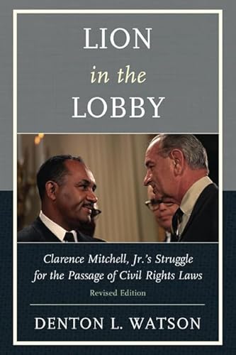 9780761864509: Lion in the Lobby: Clarence Mitchell, Jr.'s Struggle for the Passage of Civil Rights Laws